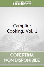 Campfire Cooking. Vol. 1 libro