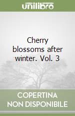 Cherry blossoms after winter. Vol. 3 libro