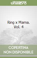 Ring x Mama. Vol. 4 libro