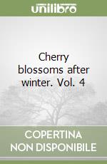 Cherry blossoms after winter. Vol. 4 libro
