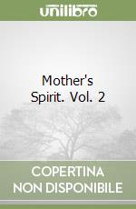 Mother's Spirit. Vol. 2 libro