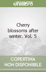 Cherry blossoms after winter. Vol. 5 libro