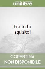 Era tutto squisito!