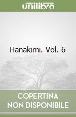 Hanakimi. Vol. 6