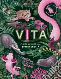 Vita. Le meraviglie della biodiversità. Album scoperte libro