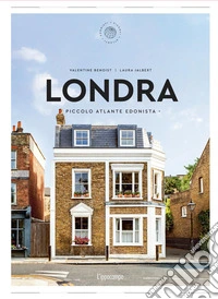 Londra. Piccolo atlante edonista libro