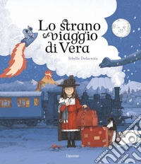 Lo strano viaggio di Vera. Libri per piccoli. Ediz. illustrata. Con schede fronte-retro. libro