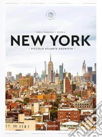 New York. Piccolo atlante edonista libro