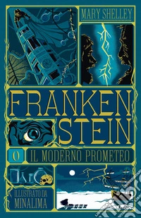 Frankenstein o il moderno Prometeo. Ediz. illustrata libro