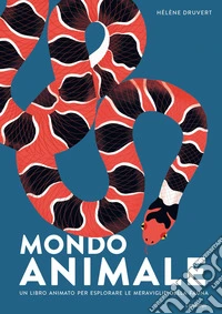 Mondo animale. Un libro animato per esplorare le meraviglie della fauna libro