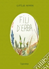 Fili d'erba. Libri per piccoli. Ediz. a colori libro