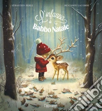 L'infanzia di Babbo Natale. Ediz. illustrata libro