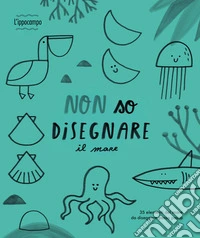 Non so disegnare il mare libro