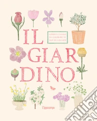 Il giardino. Adesivi e tavole da colorare libro