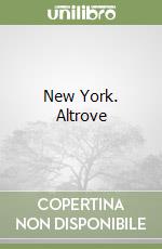 New York. Altrove libro