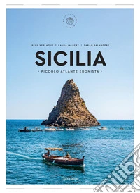 Sicilia. Piccolo atlante edonista libro