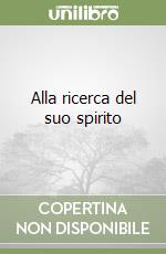 Alla ricerca del suo spirito libro