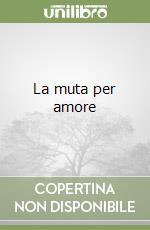La muta per amore libro