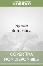 Specie domestica