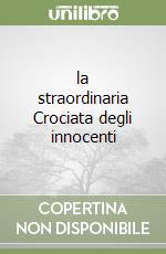 la straordinaria Crociata degli innocenti libro