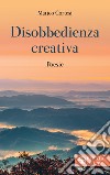 Disobbedienza creativa libro