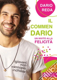 Il commendario. Un invito alla felicità libro