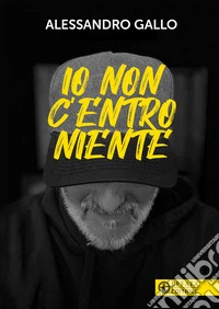Io non c'entro niente