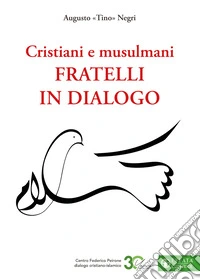 Cristiani e musulmani fratelli in dialogo libro