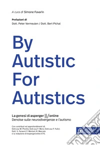 By autistic for autistics. La genesi di AspergerOnline. Denoise sulle neurodivergenze e l'Autismo libro