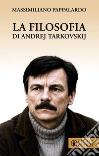 La filosofia di Andrej Tarkovskij libro