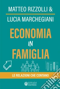Economia in famiglia. Le relazioni che contano libro