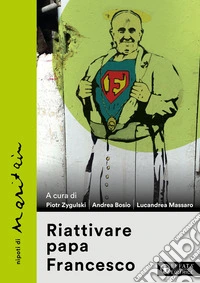 Riattivare papa Francesco libro