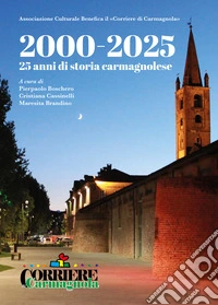 2000-2025. 25 anni di storia carmagnolese