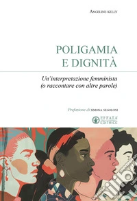 Poligamia e dignità. Un'interpretazione femminista libro
