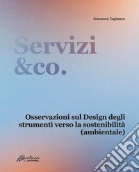 Servizi&co. Osservazioni sul design degli strumenti verso la sostenibilità (ambientale) libro