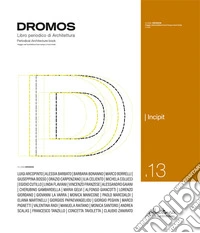 Dromos. Libro periodico di architettura. Ediz. italiana e inglese (2025). Vol. 13: Incipit libro