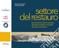 Settore del restauro. Evoluzione del mercato, struttura delle imprese, scenari evolutivi libro