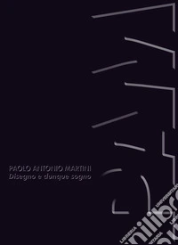 Paolo Antonio Martini. Disegno e dunque sogno. Catalogo della mostra (Palazzo Medici Riccardi (FI), 28 luglio-13 settembre 2026). Ediz. illustrata libro