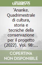 'Ananke. Quadrimestrale di cultura, storia e tecniche della conservazione per il progetto (2022). Vol. 98: Women who build/costruttrici. Inediti di Architettura: Politecnici milanesi nell'Argentina del secondo dopoguerra. Patrimonio culturale immate libro