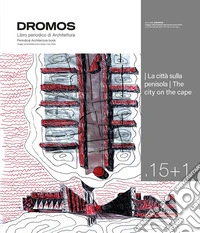 Dromos. Libro periodico di architettura. Ediz. italiana e inglese (2026). Vol. 15/1: La città sulla penisola-The city on the cape libro