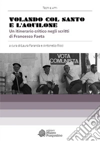 Volando col santo e l'aquilone. Un itinerario critico negli scritti di Francesco Faeta libro