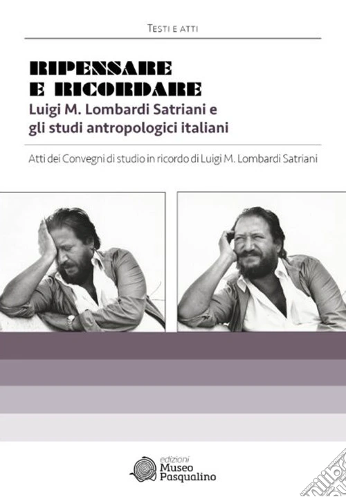 Ripensare e ricordare. Luigi M. Lombardi Satriani e gli studi antropologici italiani