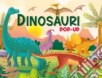 Dinosauri pop-up. Ediz. a colori libro
