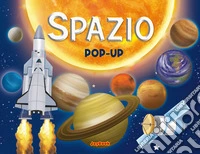 Spazio pop-up. Ediz. a colori libro
