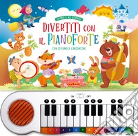 Divertiti con il pianoforte con 10 famose canzoncine. Ediz. a colori libro