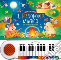 Il pianoforte magico con 10 famose canzoncine. Ediz. a colori libro