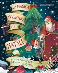 La magica avventura del Natale. Ediz. a colori libro