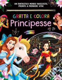 Principesse. Gratta e colora. Ediz. a colori libro