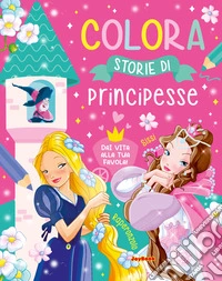 Colora. Storie di principesse. Ediz. a colori libro