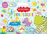 Incredibili dinosauri. Sticker. Ediz. a colori libro